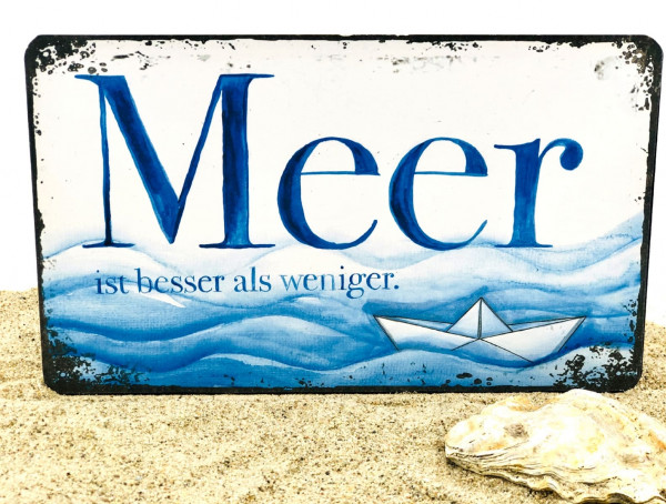 Blechschild Meer ist besser als weniger (Dekoschild Metallschild Küche)