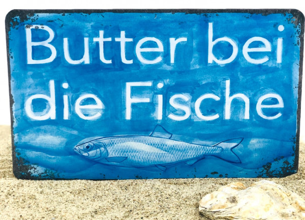 Blechschild Butter bei die Fische (Dekoschild Metallschild Küche)